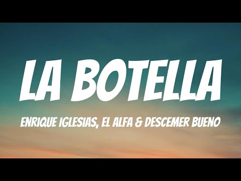 Enrique Iglesias, El Alfa & Descemer Bueno - La Botella (Remix) (Lyric Video)