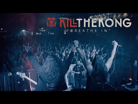 Kill The Kong - "Breathe In" (Official Music Video)