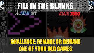 We Create Demakes / Remakes on the Atari 7800 and ST : Fill In The Blanks