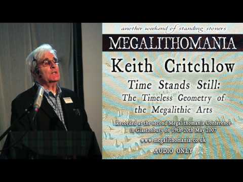 Keith Critchlow: Time Stands Still - The Timeless Geometry of the Megalithic Arts [AUDIO] Mega 2007