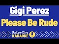 Gigi Perez Please Be Rude Karaoke