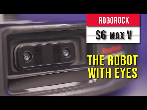 Roborock S6 Max V review - This cleaning robot have eyes