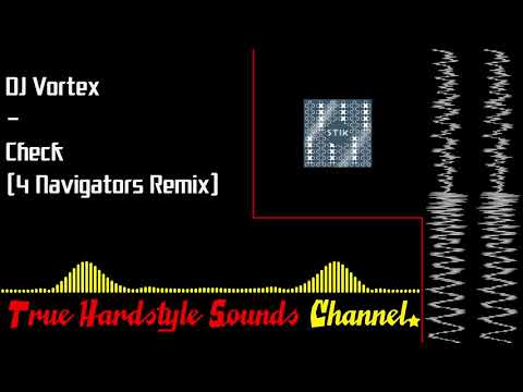 DJ Vortex - Check (4 Navigators Remix)