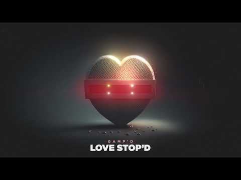 GAMP'D - Love Stop'd