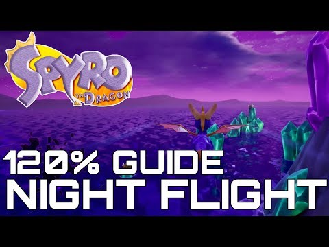 Spyro The Dragon (Reignited) 120% Guide NIGHT FLIGHT (ALL GEMS, DRAGONS, EGGS...)