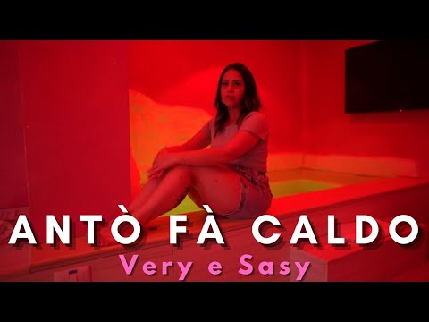 Very e Sasy - Antò fà caldo (Video Ufficiale 2022)