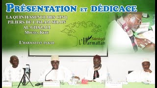 DÉDICACE DU LIVRE LA QUINTESSENCE DES CINQ PILIERS DE L'ISLAM SELON AL-GHAZALI Moussa Kébé