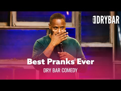 The Best Pranks Ever - Dry Bar Comedy