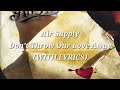 AIR SUPPLY DONT THROW OUR LOVE AWAY (WITH LYRICS)