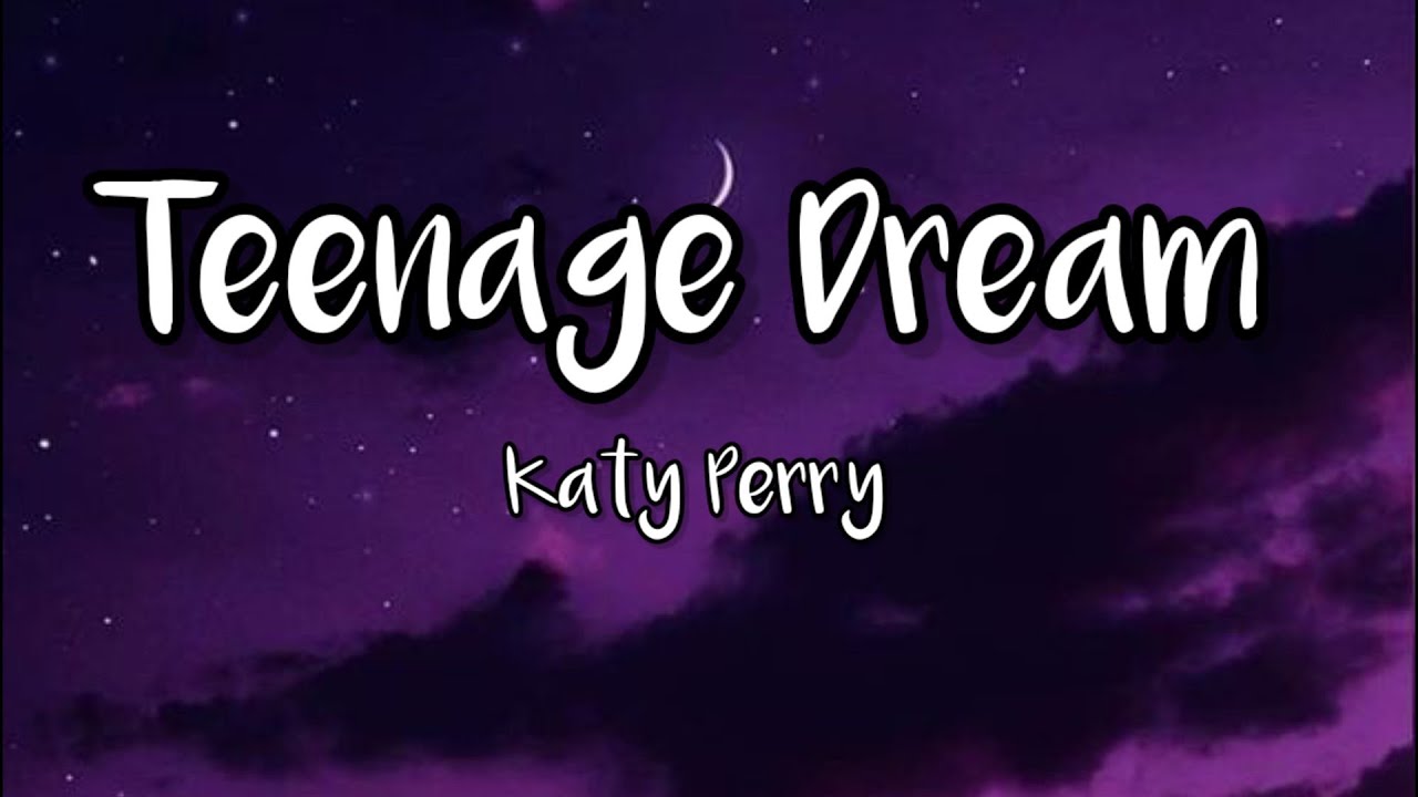 Katy Perry - Teenage Dream | (lyrics)
