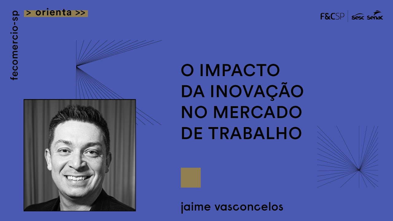 FecomercioSP Orienta | O impacto da inovação no mercado de trabalho