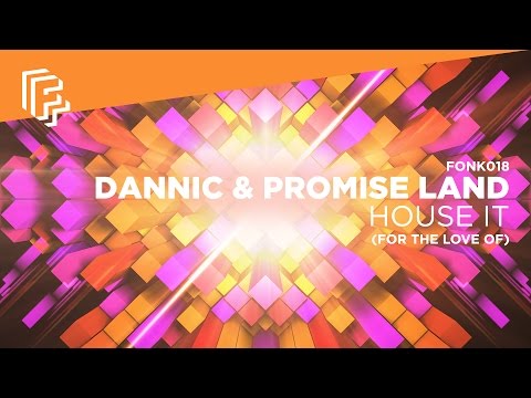 Dannic & Promise Land - House It (For The Love Of)