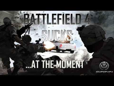 BATTLEFIELD 4 FUCKING SUCKS AT THE MOMENT | BATTLEFIELD 4 EPIC FAIL