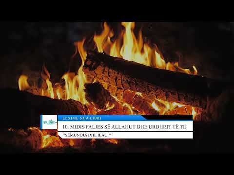 10. Midis faljes së Allahut dhe urdhrit të tij - Lexime nga libri: ''Sëmundja dhe ilaçi''