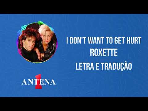 I don't wanna get hurt - Roxette