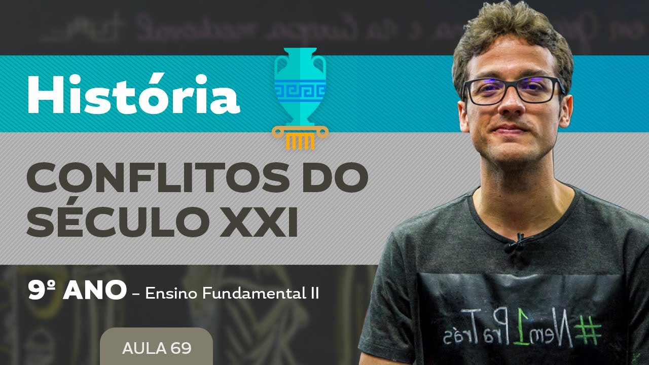 Conflitos do século XXI – História – 9º ano – Ensino Fundamental