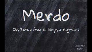 Koray Avcı &amp; Sagope Kajmer / MERDO (mix)