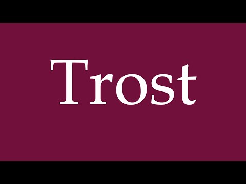 How to Pronounce ''Trost'' (Consolation) Correctly in German