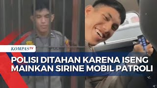 Download lagu DUH! Iseng Mainkan Sirine Mobil Patroli, Polisi Ditahan di Sel Khusus dan Akan Disidang Etik mp3 Download lagu DUH! Iseng Mainkan Sirine Mobil Patroli, Polisi Ditahan di Sel Khusus dan Akan Disidang Etik mp3