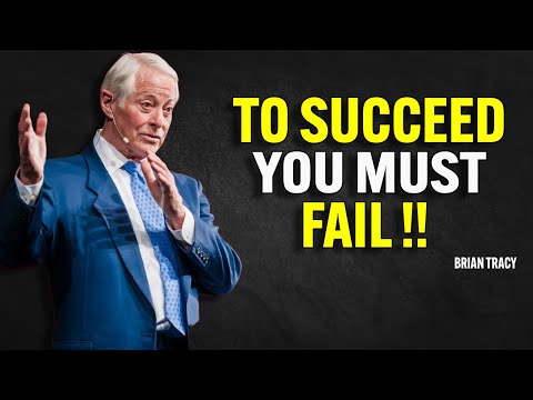 TO SUCCEED YOU MUST FAIL - Brian Tracy Motivation
