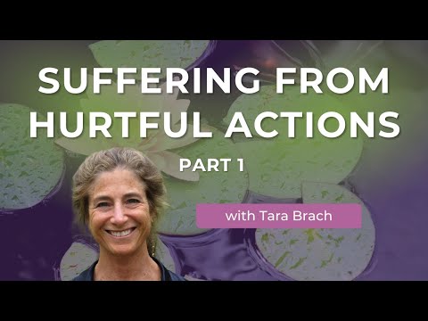 Suffering Beneath Hurtful Actions | Tara Brach on The Healing Power of Forgiveness (Part 1)