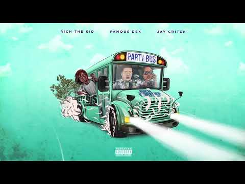 Rich The Kid, Famous Dex & Jay Critch - Party Bus [Official Audio]
