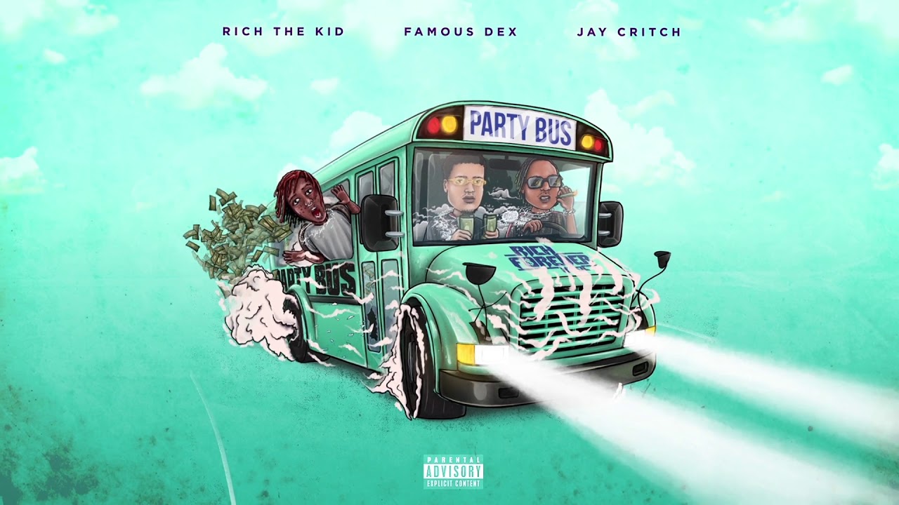 Rich The Kid, Famous Dex & Jay Critch - Party Bus [Official Audio]
