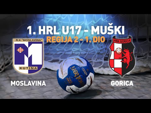 Moslavina vs Gorica | 3. kolo | 1. HRL U17 - Muški (Regija 2 | 1. dio)