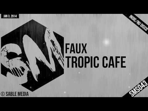 Indie/Nu Disco || Faux - Tropic Cafe