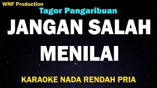 Download lagu Jangan Salah Menilai Karaoke Nada Rendah Pria - G (Tagor Pangaribuan) mp3