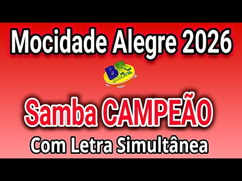 Mocidade Alegre 2026 Samba CAMPEÃO (Com Letra Simultânea)
