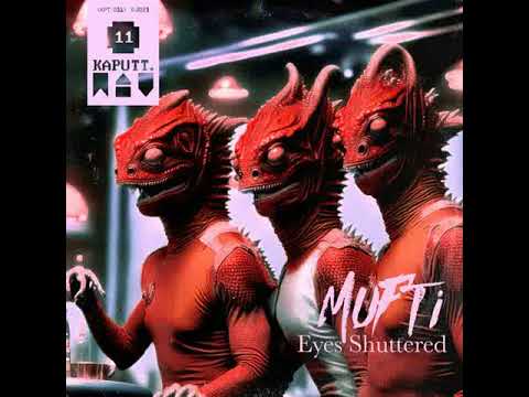 Mufti - Eyes Shuttered [Kaputt.wav]