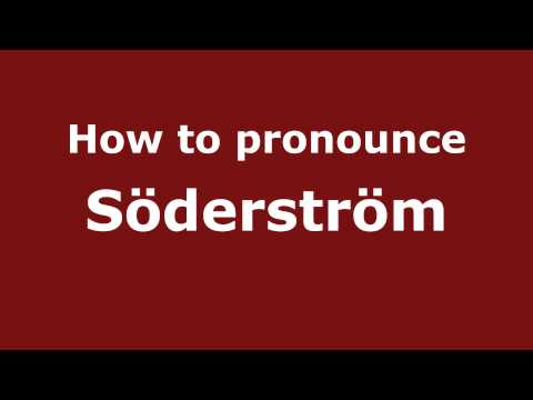 How to Pronounce Söderström - PronounceNames.com