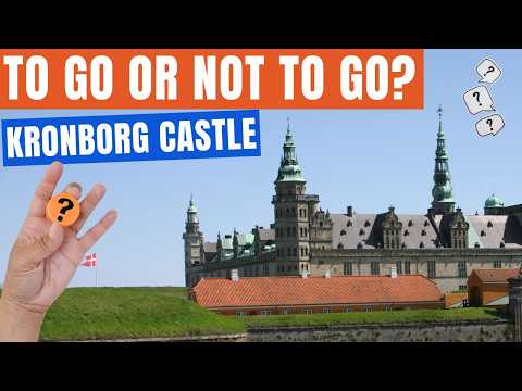 To Visit Or Not To Visit? Denmark’s Kronborg Castle in Elsinore