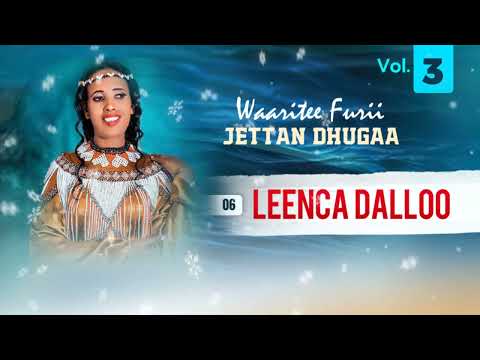 WAARITEE FURII #LEENCA DALLOO# New Oromo music Album 2024