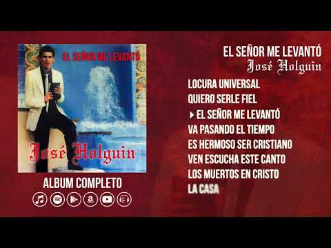 Album Completo -El Señor Me Levanto - Jose Holguin