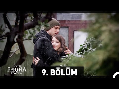 Adını Feriha Koydum 9. Bölüm HD