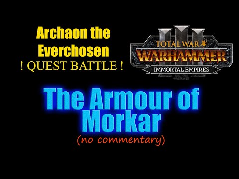 Immortal Empires quest battle - The Armour of Morkar, Archaon campaign. (no commentary)