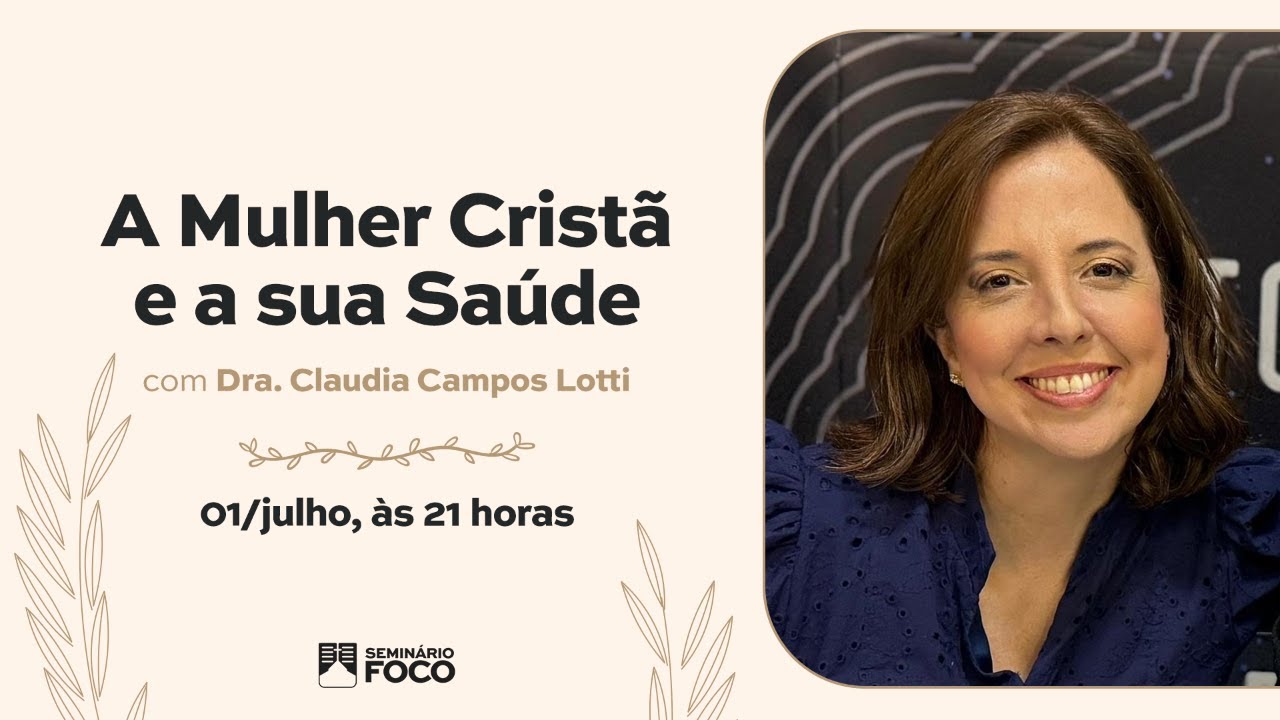 A MULHER CRISTÃ E A SAÚDE | Claudia Lotti