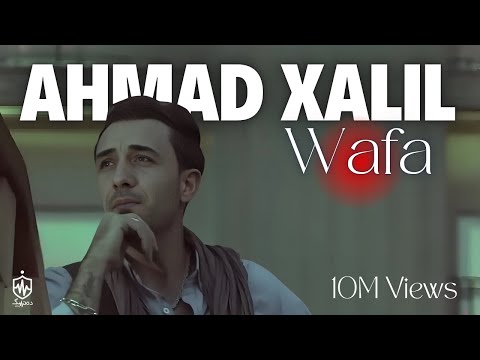 Ahmad Xalil - Wafa (Video Clip)