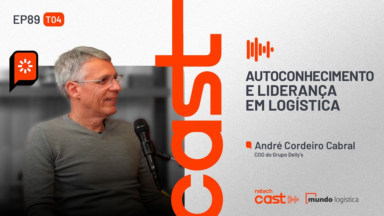 #89 Autoconhecimento e liderança em logística — com André Cordeiro Cabral, do Grupo Delly's
