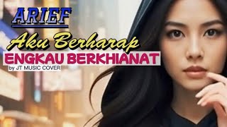 Download lagu Aku Berharap Engkau Berkhianat - ARIEF [ ROCK VERION ] (Lirik Lagu)  mp3