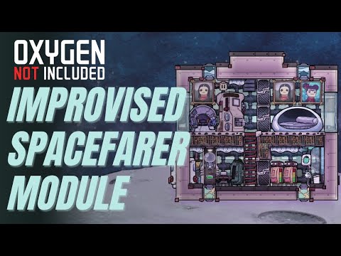 IMPROVISING the first SPACEFARER MODULE in OXYGEN NOT INCLUDED! (LP1-EP20)
