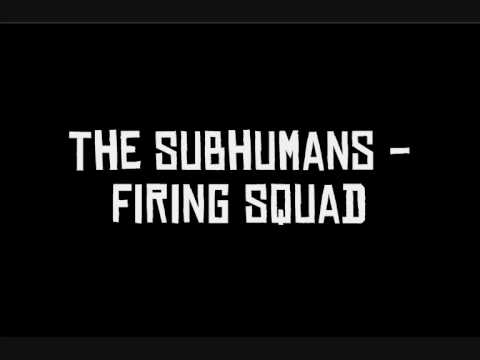 The Subhumans - Firing Squad
