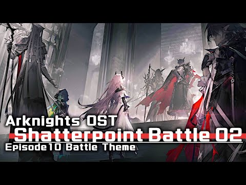 アークナイツ BGM - Shatterpoint Battle Theme 02 | Arknights/明日方舟 破碎日冕 OST