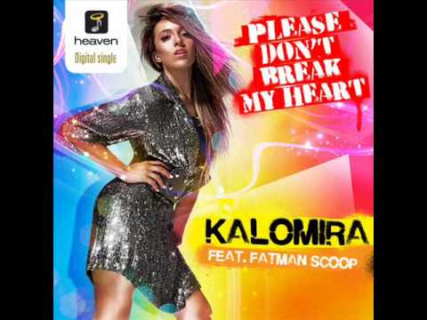 Kalomira feat Fatman Scoop - Please Don't Break My Heart (New Digital Single 2010)