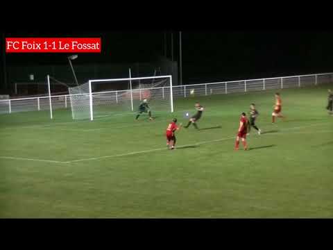 FC Foix - Le Fossat ES : 4-1 BUT Khoya