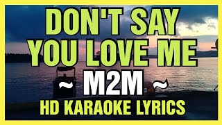 Don&#39;t Say You Love - M2M | HD Karaoke Version
