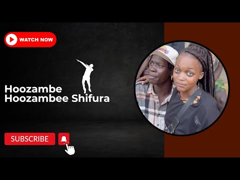 Hoozambe hoozambee shifura viral song.