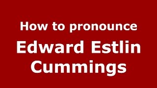 How to pronounce Edward Estlin Cummings